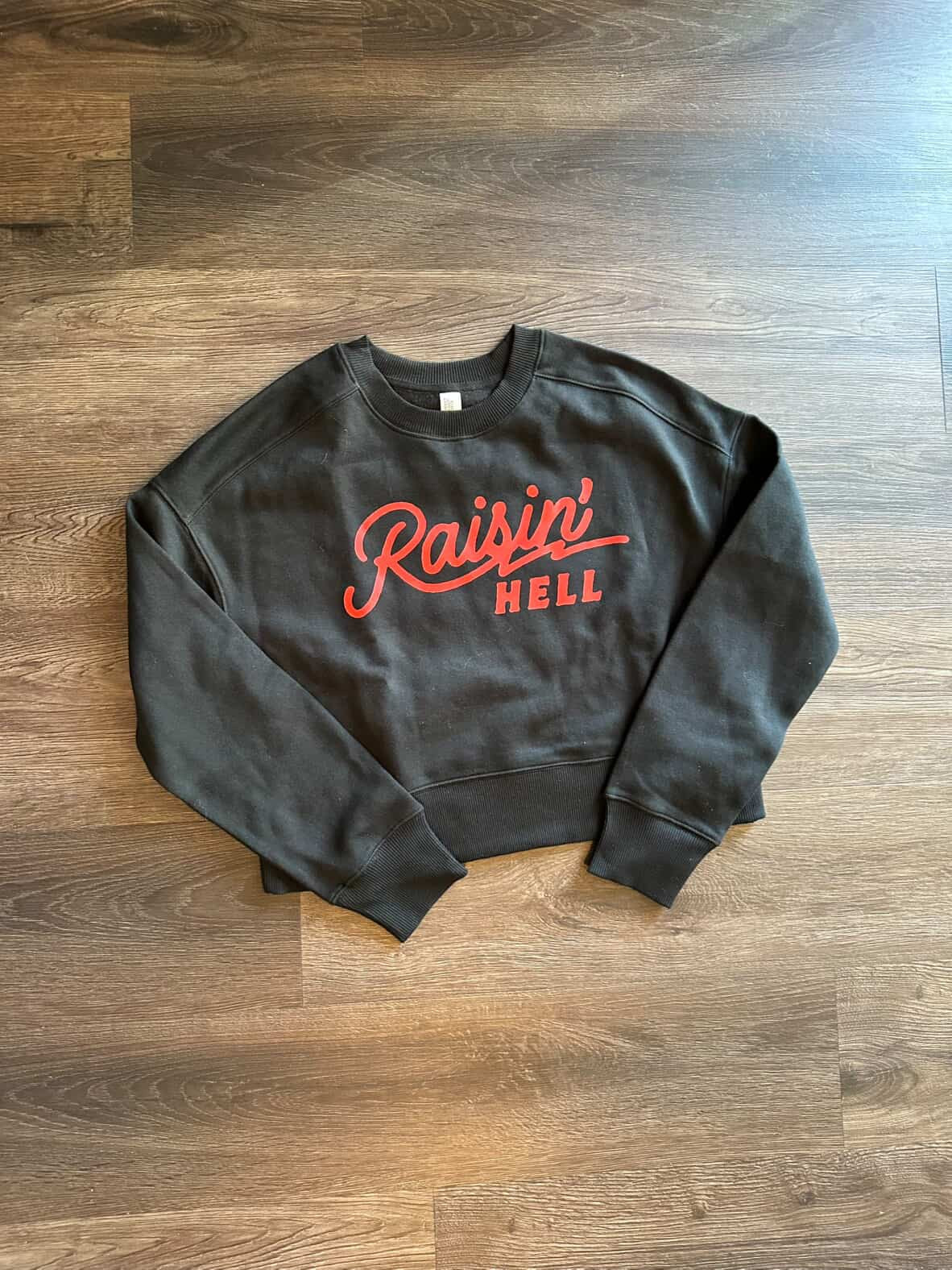 Raisin’ Hell Crewneck