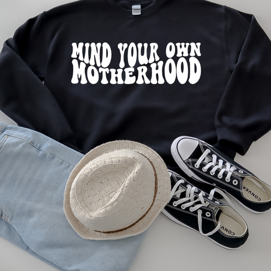 Shawn Mind Your Own Motherhood Sweatshirt